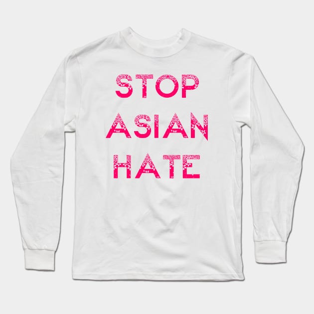 Stop Asian Hate Long Sleeve T-Shirt by yayor